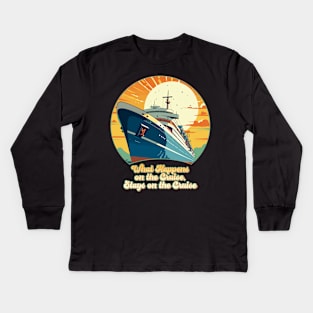 What Happens on the Cruise, Stays on the Cruise Design Kids Long Sleeve T-Shirt